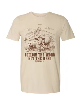 Follow The Word Not The Herd ~ Graphic Tee